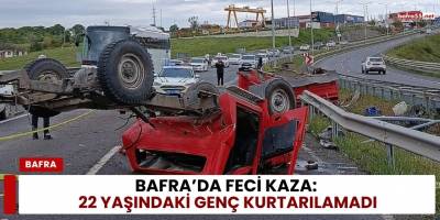 Bafra’da Feci Kaza: 22 Yaşındaki Genç Kurtarılamadı