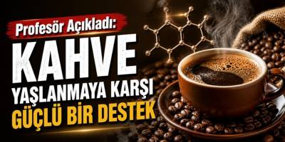 Profesör Açıkladı: Kahve Yaşlanmaya Karşı Güçlü Bir Destek