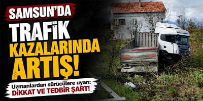 Samsun’da Trafik Kazalarında Artış