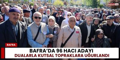 Bafra’da 96 Hacı Adayı Dualarla Kutsal Topraklara Uğurlandı