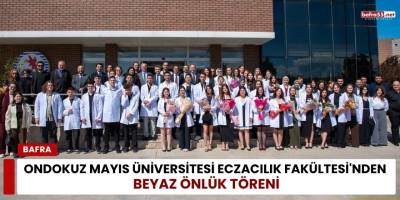 Ondokuz Mayıs Üniversitesi Eczacılık Fakültesi'nden Beyaz Önlük Töreni
