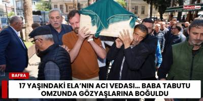 17 Yaşındaki Ela’nın Acı Vedası… Baba Tabutu Omzunda Gözyaşlarına Boğuldu