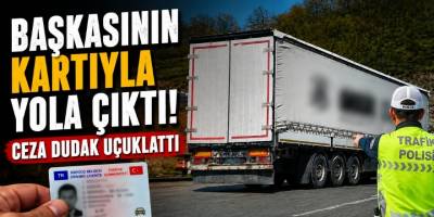 Başkasının Kartıyla Yola Çıktı! Ceza Dudak Uçuklattı
