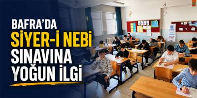 Bafra’da Siyer-i Nebi Sınavına Yoğun İlgi