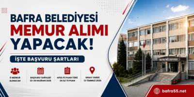 Bafra Belediyesi Memur Alımı Yapacak: İşte Başvuru Şartları