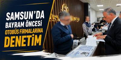 Bayram Öncesi Otobüs Firmalarına Sıkı Denetim