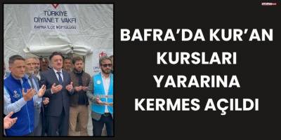 Bafra’da Kur’an Kursları Yararına Kermes Açıldı