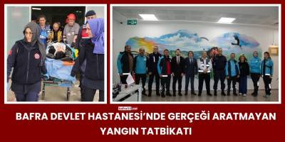 Bafra Devlet Hastanesi’nde Gerçeği Aratmayan Yangın Tatbikatı