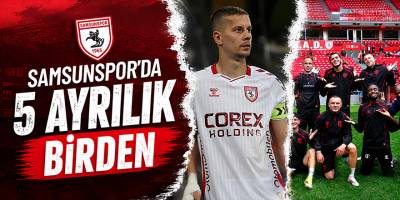 Samsunspor’da 5 Ayrılık Birden