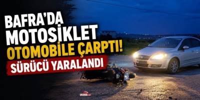 Bafra’da Motosiklet Otomobile Çarptı: Sürücü Yaralandı