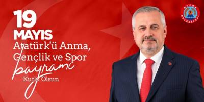 Başkan Kılıç'ın 19 Mayıs Atatürk’ü Anma Gençlik Ve Spor Bayramı Mesajı