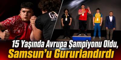 15 Yaşında Avrupa Şampiyonu Oldu, Samsun’u Gururlandırdı