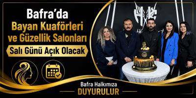 Bafra’da Bayan Kuaförleri ve Güzellik Salonları Salı Günü Açık Olacak