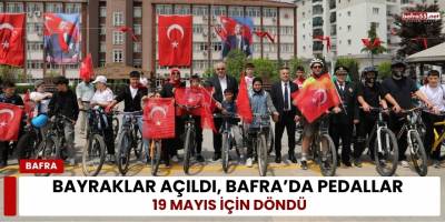 Bayraklar Açıldı, Bafra’da Pedallar 19 Mayıs İçin Döndü