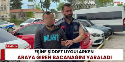 Eşine Şiddet Uygularken Araya Giren Bacanağını Yaraladı