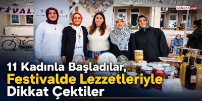 11 Kadınla Başladılar, Festivalde Lezzetleriyle Dikkat Çektiler