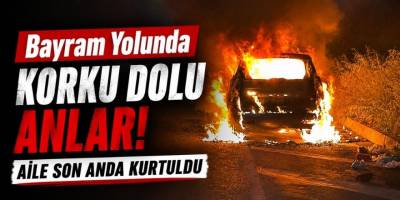 Bayram Yolunda Korku Dolu Anlar! Aile Son Anda Kurtuldu