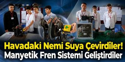 Havadaki Nemi Suya Çevirdiler! Manyetik Fren Sistemi Geliştirdiler