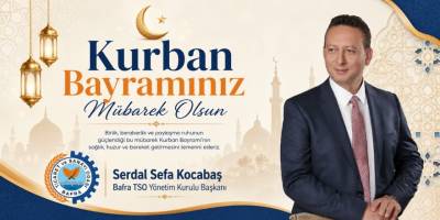 Bafra TSO Başkanı Serdal Sefa Kocabaş’tan Kurban Bayramı Mesajı