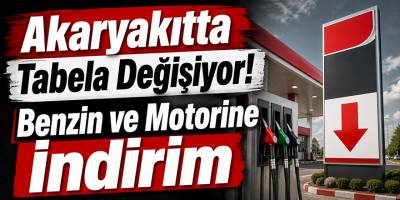 Akaryakıtta Tabela Değişiyor! Benzin ve Motorine İndirim
