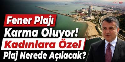 Kadınlara Özel Plaj Nerede Olacak? Başkan Doğan Açıkladı