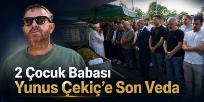 2 Çocuk Babası Yunus Çekiç’e Son Veda