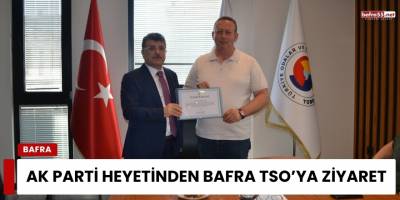 AK Parti Heyetinden Bafra TSO’ya Ziyaret