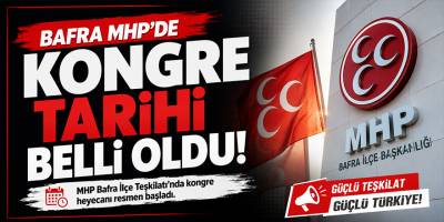 Bafra MHP’de Kongre Tarihi Belli Oldu
