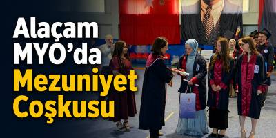 Alaçam MYO’da Mezuniyet Coşkusu