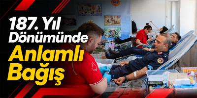 187. Yıl Dönümünde Anlamlı Bağış