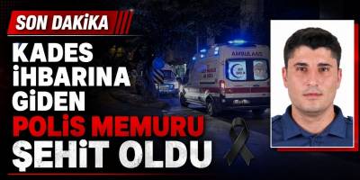 KADES İhbarına Giden Polis Memuru Şehit Oldu