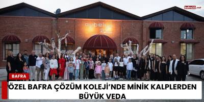 Özel Bafra Çözüm Koleji’nde Minik Kalplerden Büyük Veda