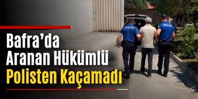 Bafra’da 8 Yıl 4 Ay Hapis Cezası Bulunan Hükümlü Yakalandı