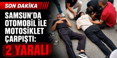 Samsun’da Otomobil ile Motosiklet Çarpıştı: 2 Yaralı