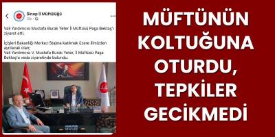 Müftünün Koltuğuna Oturdu, Tepkiler Gecikmedi