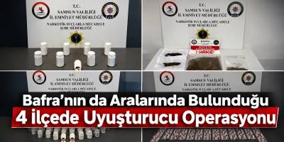 Bafra’nın da Aralarında Bulunduğu 4 İlçede Uyuşturucu Operasyonu