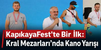 KapıkayaFest’te Bir İlk: Kral Mezarları’nda Kano Yarışı