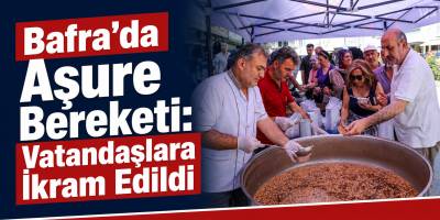Bafra’da Aşure Bereketi Vatandaşlara İkram Edildi