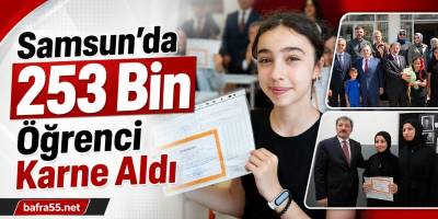 Samsun'da 253 Bin Öğrenci Karne Aldı