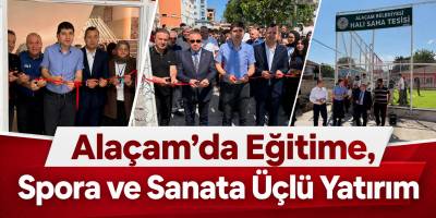 Alaçam’da Eğitime, Spora ve Sanata Üçlü Yatırım
