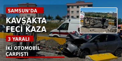 Samsun’da İki Otomobil Kavşakta Çarpıştı: 3 Yaralı