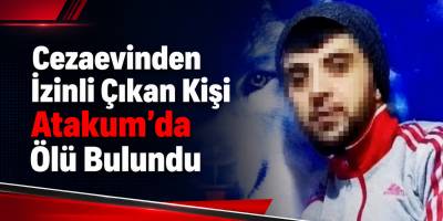Cezaevinden İzinli Çıkan Kişi Atakum’da Ölü Bulundu