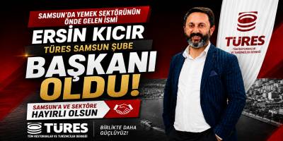 Ersin Kıcır, TÜRES Samsun Şube Başkanlığına Atandı