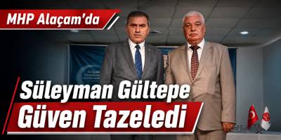 MHP Alaçam’da Süleyman Gültepe Güven Tazeledi