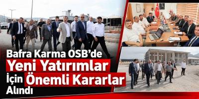 Bafra Karma OSB’de Yeni Yatırımlar İçin Önemli Kararlar Alındı