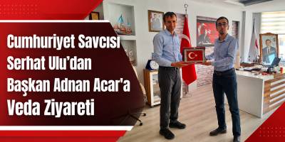 Cumhuriyet Savcısı Serhat Ulu’dan Başkan Adnan Acar’a Veda Ziyareti