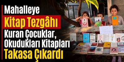 Mahalleye Kitap Tezgâhı Kuran Çocuklar, Okudukları Kitapları Takasa Çıkardı