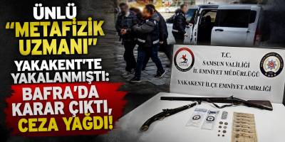 Metafizik Uzmanına Bafra'da 12 Yıl Hapis Cezası!