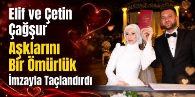 Elif ve Çetin Çağşur Aşklarını Bir Ömürlük İmzayla Taçlandırdı