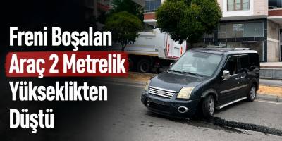 Freni Boşalan Araç 2 Metrelik Yükseklikten Düştü